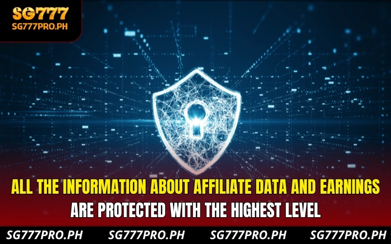 all-the-information-about-affiliate-data-and-earnings-are-protected-with-the-highest-level
