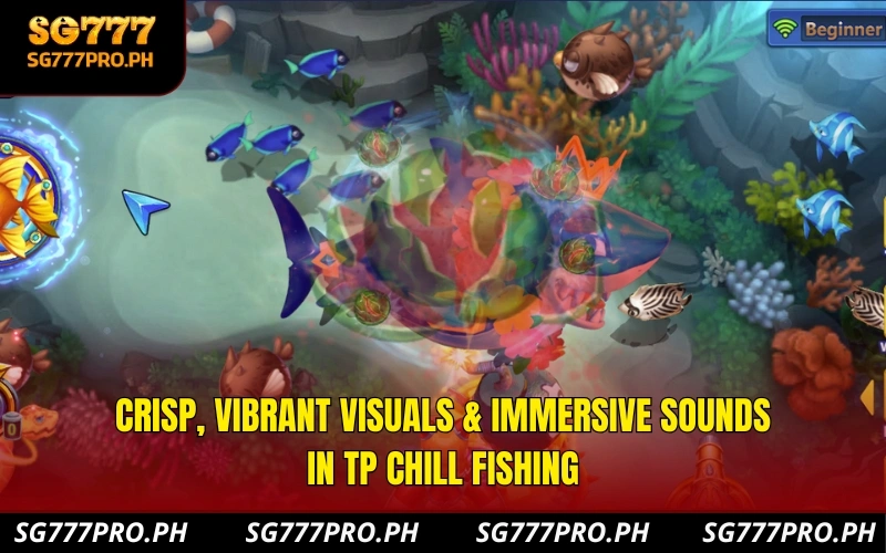 crisp-vibrant-visuals-immersive-sounds-in-tp-chill-fishing