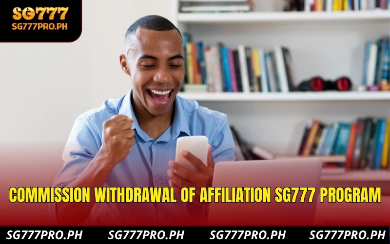 detail-information-about-commission-withdrawal-of-affiliation-sg777-program