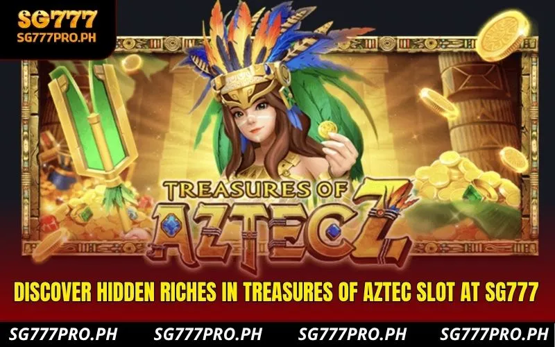 discover-hidden-riches-in-treasures-of-aztec-slot-at-sg777
