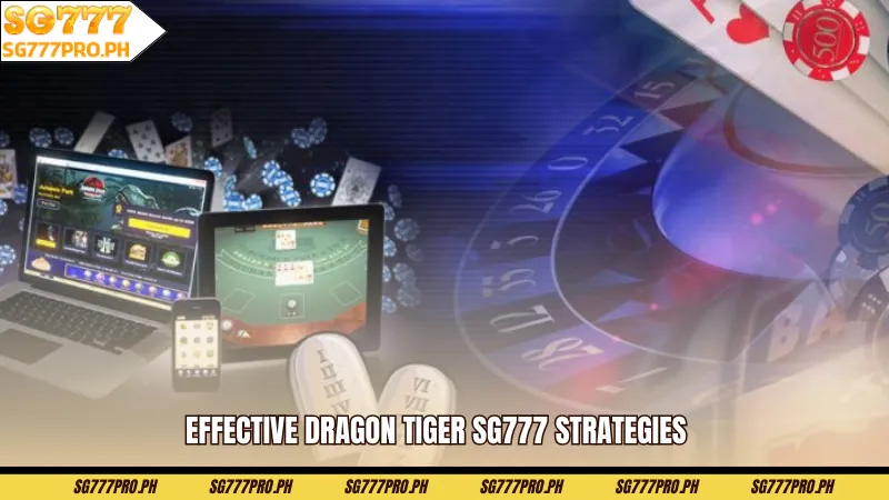 effective-dragon-tiger-sg777-strategies