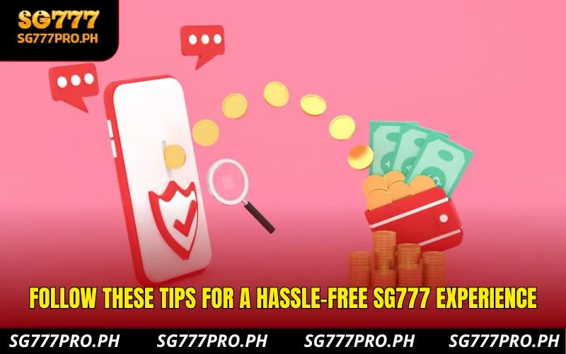 follow-these-tips-for-a-hassle-free-sg777-experience-withdrawals-work-on-sg777