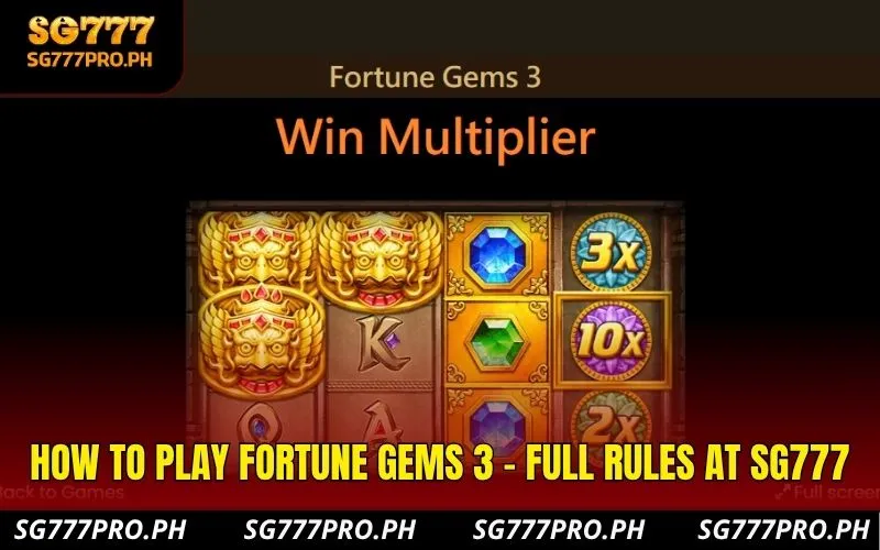 how-to-play-fortune-gems-3-full-rules-at-sg777