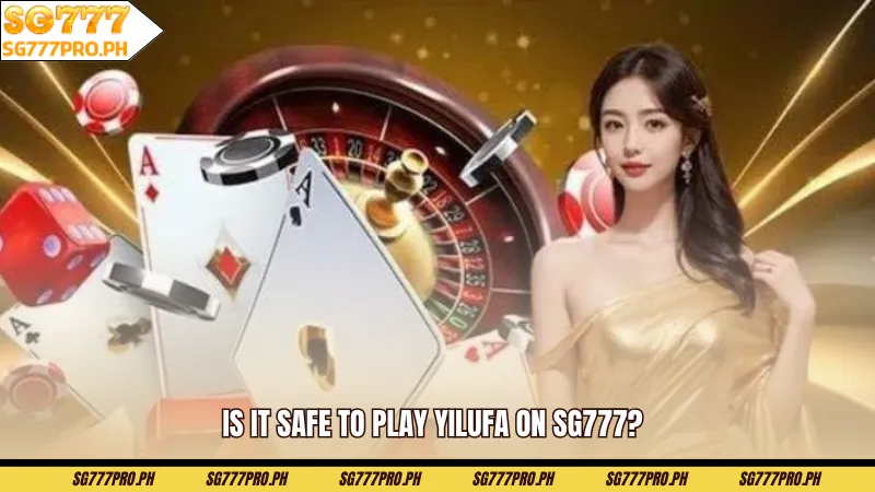 is-it-safe-to-play-yilufa-on-sg777