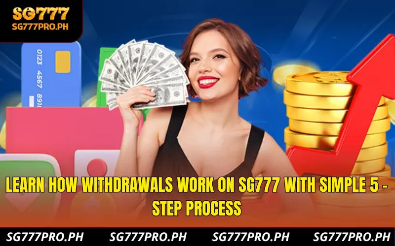 learn-how-withdrawals-work-on-sg777-with-simple-5-step-process