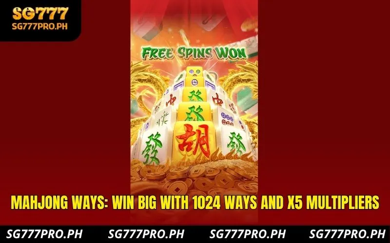 mahjong-ways-win-big-with-1024-ways-and-x5-multipliers