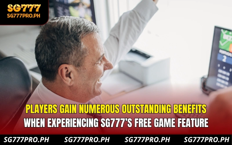 players-gain-numerous-outstanding-benefits-when-experiencing-sg777s-free-game-feature