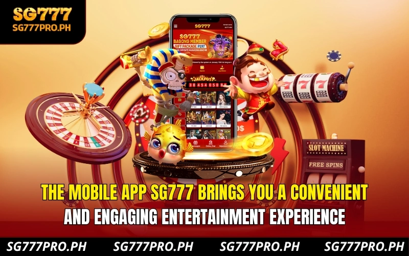 the-mobile-app-sg777-brings-you-a-convenient-and-engaging-entertainment-experience