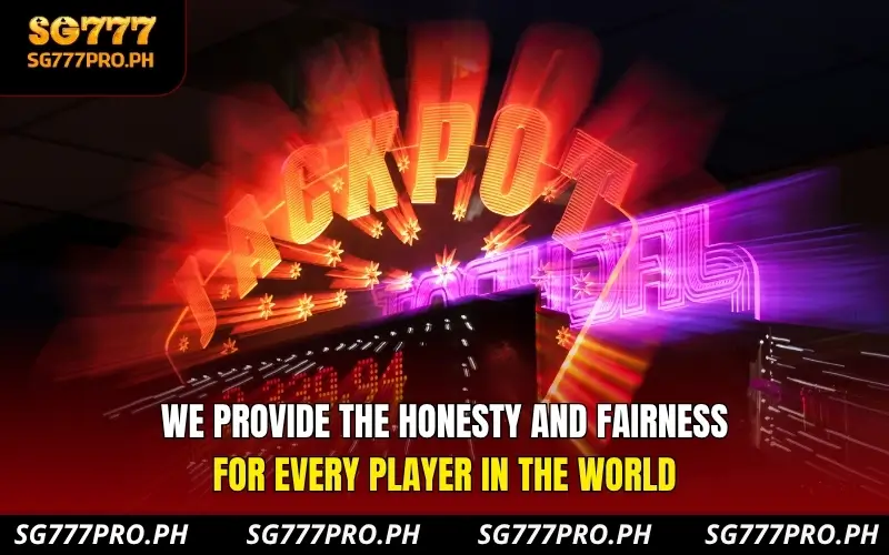 we-provide-the-honesty-and-fairness-for-every-player-in-the-world