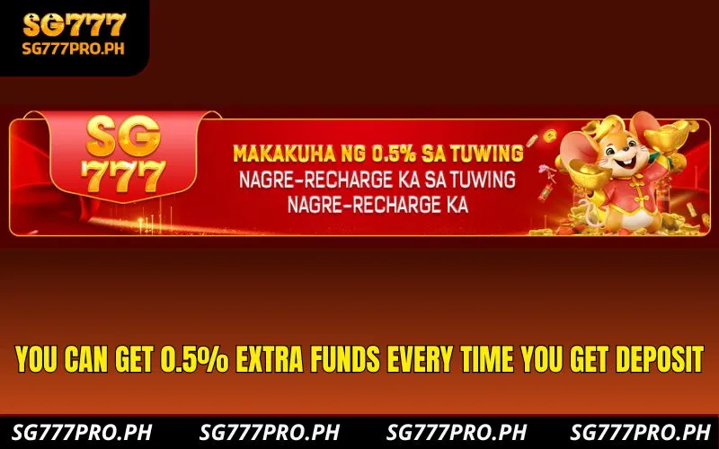 you-can-get-0-5-extra-funds-every-time-you-get-depositsg777