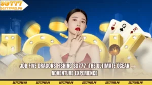 jdb-five-dragons-fishing-sg777-the-ultimate-ocean-adventure-experience